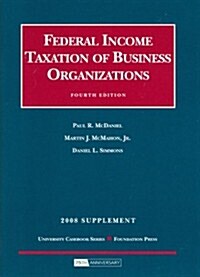 McDaniels McMahon and Simmons Federal Income Taxation of Business Organizations, 2008 Supplement (Paperback, 4th)