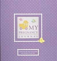 My Pregnancy Journal [With Photo Frames] (Spiral)