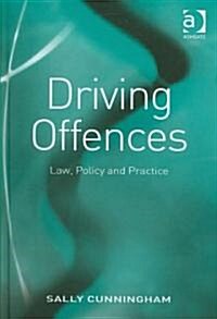 Driving Offences : Law, Policy and Practice (Hardcover)