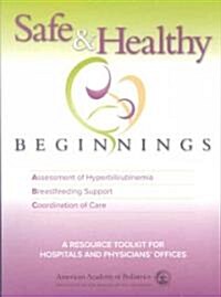 Safe & Healthy Beginnings (Hardcover, 1st, MAC, PCK)