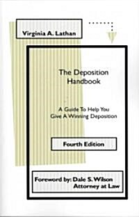 The Deposition Handbook: A Guide to Help You Give a Winning Deposition (Paperback)