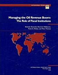Managing the Oil Revenue Boom: The Role of Fiscal Institutions (Hardcover)