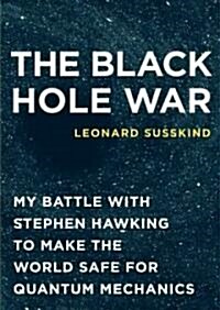 The Black Hole War: My Battle with Stephen Hawking to Make the World Safe for Quantum Mechanics (Audio CD, Library)