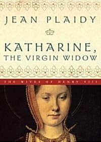Katharine, the Virgin Widow (Audio CD)