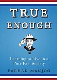 True Enough: Learning to Live in a Post-Fact Society (Audio CD, Library)