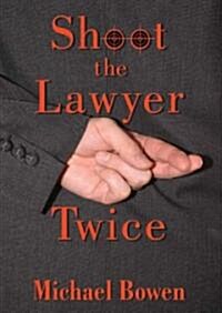 Shoot the Lawyer Twice (Audio CD)