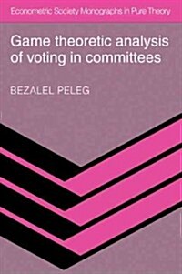 Game Theoretic Analysis of Voting in Committees (Paperback)