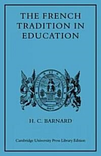 The French Tradition in Education : Ramus to Mme Necker De Saussure (Paperback)