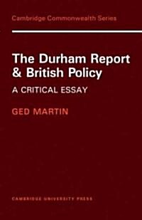 The Durham Report and British Policy : A Critical Essay (Paperback)