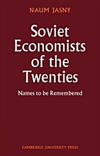 Soviet Economists of the Twenties : Names to be Remembered (Paperback)