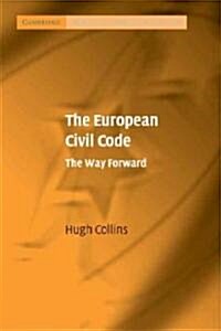 The European Civil Code : The Way Forward (Paperback)