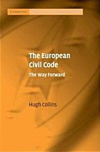 The European Civil Code : The Way Forward (Hardcover)