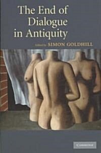 The End of Dialogue in Antiquity (Hardcover)