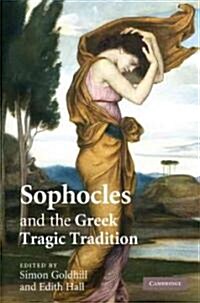 Sophocles and the Greek Tragic Tradition (Hardcover)