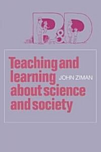 Teaching and Learning about Science and Society (Paperback)