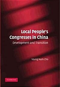 Local Peoples Congresses in China : Development and Transition (Hardcover)