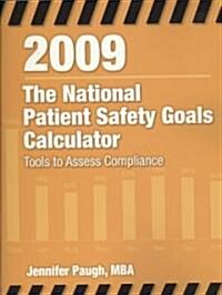 The National Patient Safety Goals Calculator 2009 (Paperback, CD-ROM, 1st)