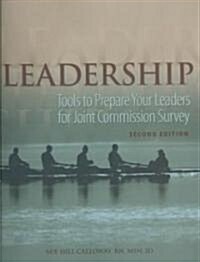 Leadership: Tools to Prepare Your Leaders for Joint Commission Survey [With CDROM] (Paperback, 2nd)