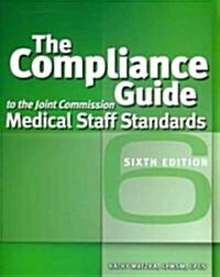 The Compliance Guide to the Joint Commission Medical Staff Standards [With CDROM] (Paperback, 6th)