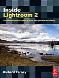 Inside Lightroom 2 : The Serious Photographers Guide to Lightroom Efficiency (Paperback)