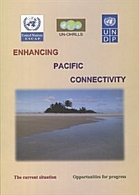 Enhancing Pacific Connectivity: The Current Situation: Opportunities for Progress (Paperback)