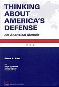 Thinking about Americas Defense: An Analytical Memoir 2008 (Paperback)