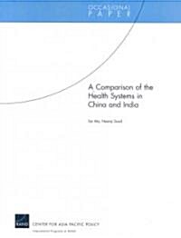 A Comparison of the Health Systems in China and India (2008) (Paperback)