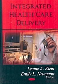Integrated Health Care Delivery (Hardcover)