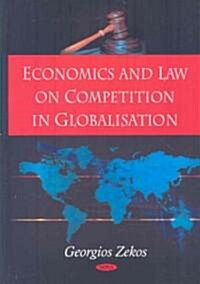 Economics and Law on Competition in Globilisation (Hardcover)