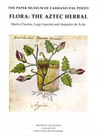 The Paper Museum of Cassiano Dal Pozzo: Flora: The Aztec Herbal (Hardcover)