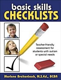 Basic Skills Checklists: Teacher-Friendly Assessment for Students with Autism or Special Needs (Spiral)