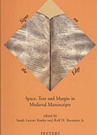 Signs on the Edge: Space, Text and Margin in Medieval Manuscripts (Paperback)