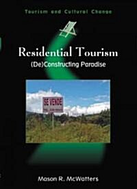 Residential Tourism : (De)constructing Paradise (Paperback)