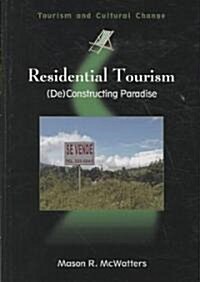 Residential Tourism: (De)Constructing Paradise (Hardcover)