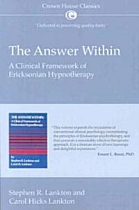 The Answer within : A Clinical Framework of Ericksonian Hypnotherapy (Paperback)