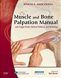 The Muscle and Bone Palpation Manual: With Trigger Points, Referral Patterns, and Stretching [With 2 DVDs] (Paperback)