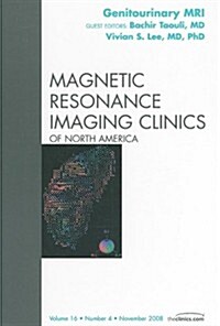 Genitourinary MRI , An Issue of Magnetic Resonance Imaging Clinics of North America (Hardcover)