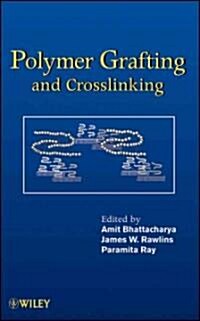 Polymer Grafting and Crosslinking (Hardcover)