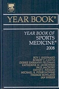 The Year Book of Sports Medicine 2008 (Hardcover, 1st)