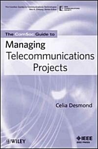The ComSoc Guide to Managing Telecommunications Projects (Paperback)