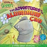 The Adventures of an Aluminum Can: A Story about Recycling (Paperback)