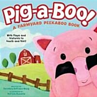 Pig-A-Boo!: A Farmyard Peekaboo Book (Hardcover)