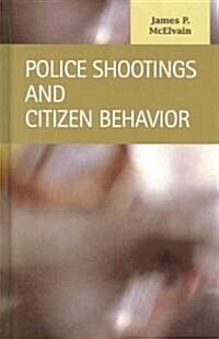 Police Shootings and Citizen Behavior (Hardcover)