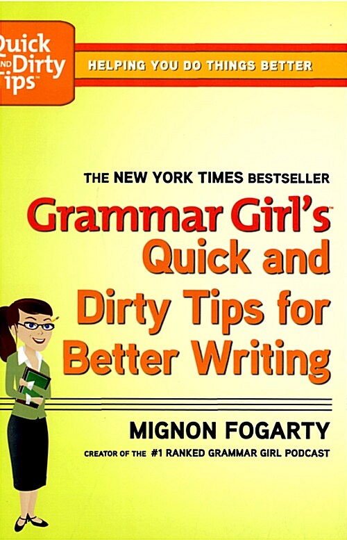 Grammar Girls Quick and Dirty Tips for Better Writing (Paperback)