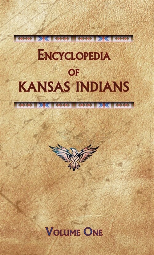 Encyclopedia of Kansas Indians (Volume One) (Hardcover)