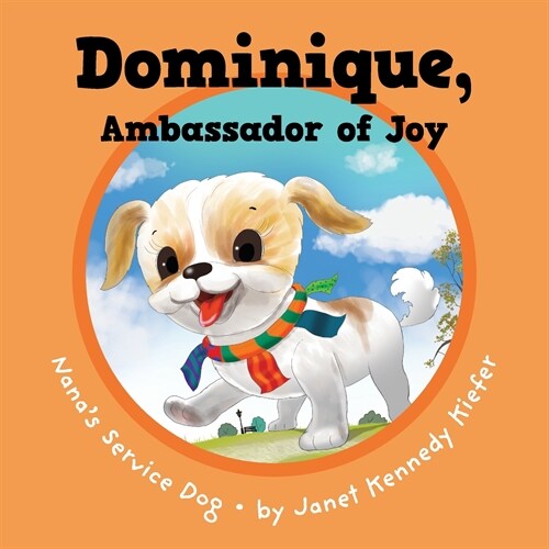 Dominique, Ambassador of Joy: Nanas Service Dog (Paperback)