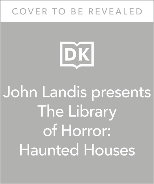 John Landis Presents The Library of Horror - Haunted Houses : Classic Tales of Doors That Should Never Be Opened (Hardcover)