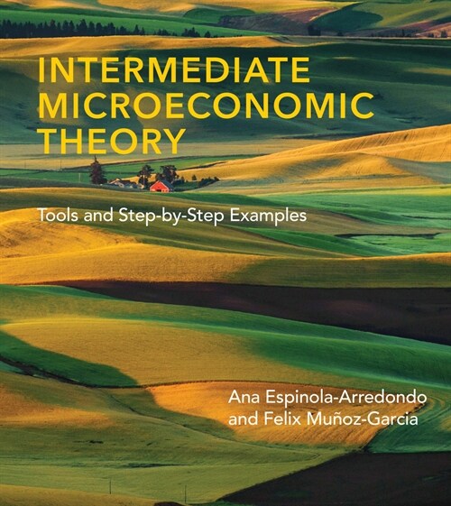 Intermediate Microeconomic Theory: Tools and Step-By-Step Examples (Hardcover)