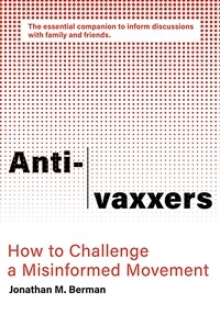 Anti-Vaxxers: How to Challenge a Misinformed Movement (Paperback)