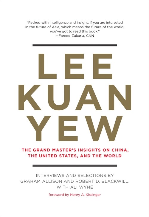 Lee Kuan Yew: The Grand Masters Insights on China, the United States, and the World (Paperback)